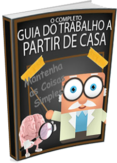 O Completo Guia do Trabalho a partir de Casa